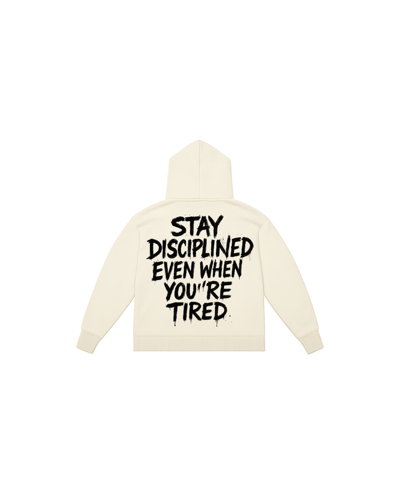 Hoodie Stay Disciplined Even When You're Tired