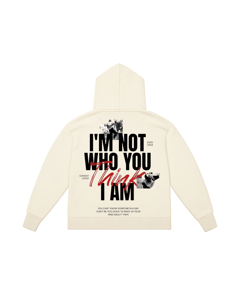 Hoodie I'm Not Who You Think I Am