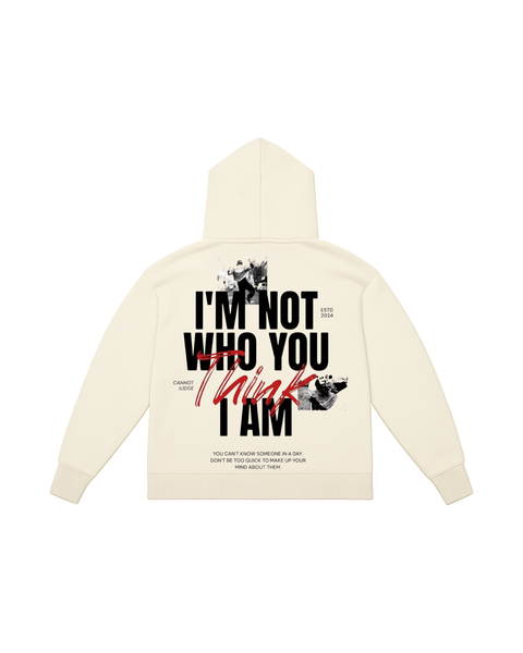Hoodie I'm Not Who You Think I Am