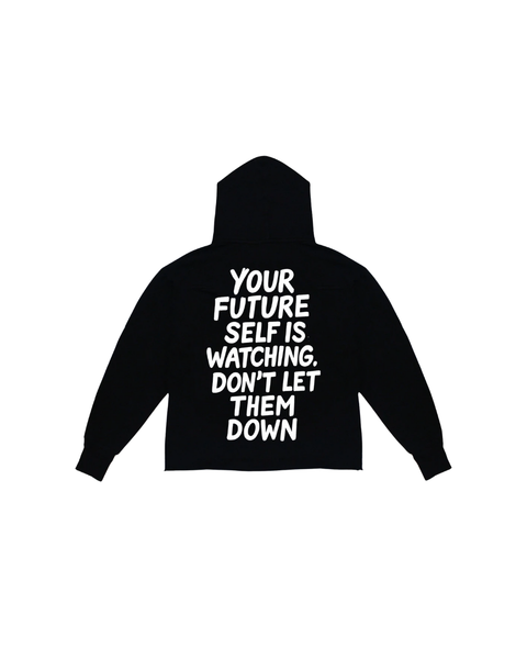 Hoodie Your Future Self Is Watching Don't Let Them Down